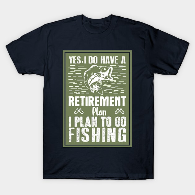 My Retirement Plan: I Plan To Go Fishing T-Shirt by Artsy Y'all